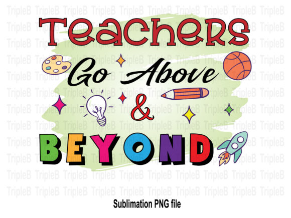 Teachers Go Above and Beyond Sublimation: Strategic Design Assets for Thoughtful Branding and Creative Projects